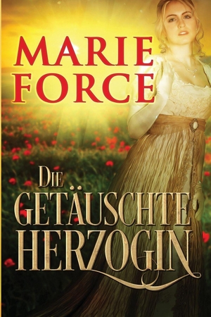 Force, Marie. Die getäuschte Herzogin. HTJB, Inc., 2019.