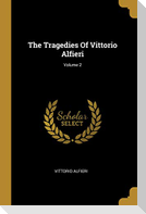 The Tragedies Of Vittorio Alfieri; Volume 2