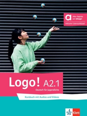 Mayr-Sieber, Tanja / Rusch, Paul et al. Logo! A2.1 - Hybride Ausgabe allango. Kursbuch mit Audios und Videos inklusive Lizenzschlüssel allango (24 Monate) - Deutsch für Jugendliche. Klett Sprachen GmbH, 2024.