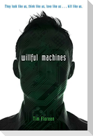 Willful Machines