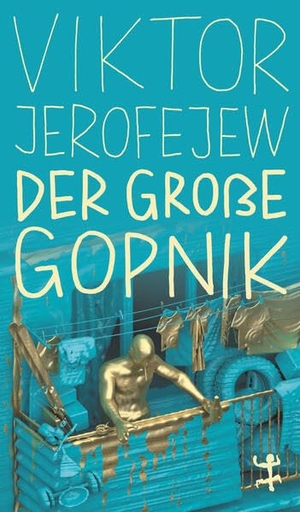 Jerofejew, Viktor. Der Große Gopnik - Roman. Matthes & Seitz Verlag, 2026.