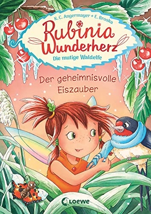 Angermayer, Karen Christine. Rubinia Wunderherz, die mutige Waldelfe (Band 5) - Der geheimnisvolle Eiszauber - Kinderbuch zum Vorlesen und ersten Selberlesen - Für Kinder ab 6 Jahre. Loewe Verlag GmbH, 2022.