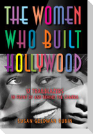 The Women Who Built Hollywood