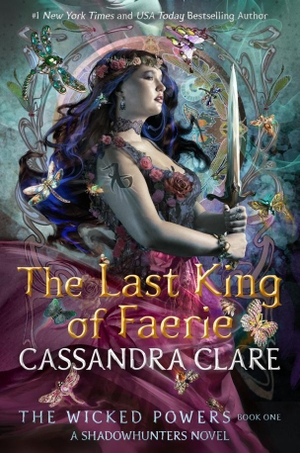 Clare, Cassandra. The Last King of Faerie - A Shadowhunters Novel. Random House LLC US, 2026.