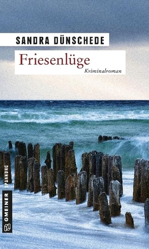 Dünschede, Sandra. Friesenlüge - Ein Nordfriesland Krimi. Gmeiner Verlag, 2014.