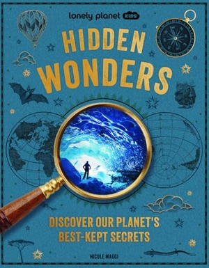 Maggi, Nicole / Kate Baker. Lonely Planet Kids Hidden Wonders. Lonely Planet, 2026.