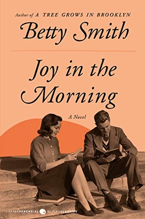 Smith, Betty. Joy in the Morning. HarperCollins, 2010.