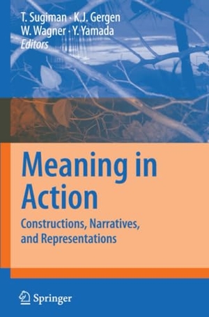 Sugiman, Toshio / Yoko Yamada et al (Hrsg.). Meaning in Action - Constructions, Narratives, and Representations. Springer Japan, 2010.