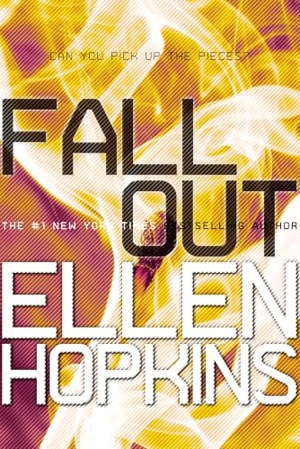 Hopkins, Ellen. Fallout. Margaret K. McElderry Books, 2013.