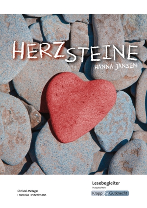 Metzger, Christel / Franziska Heinzelmann. Herzsteine - Lesebegleiter - Hauptschule - Arbeitsheft, Lernmittel, Interpretationsmaterialien, Heft. Krapp&Gutknecht Verlag, 2023.