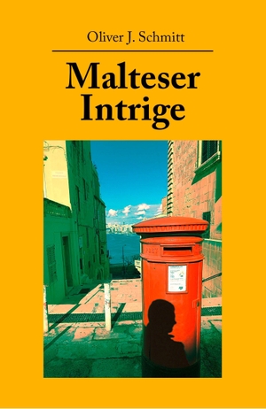 Schmitt, Oliver J.. Malteser Intrige. NOEL-Verlag, 2025.