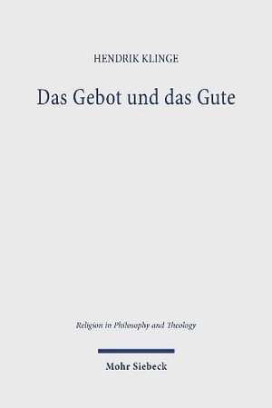 Klinge, Hendrik. Das Gebot und das Gute - Theologische Metaethik im Zeitalter des Pluralismus. Mohr Siebeck GmbH & Co. K, 2024.