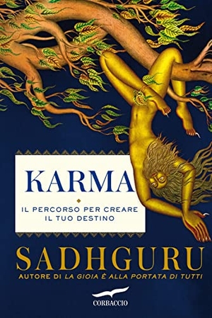 Sadhguru. Karma. Il percorso per creare il tuo destino. Corbaccio, 2022.