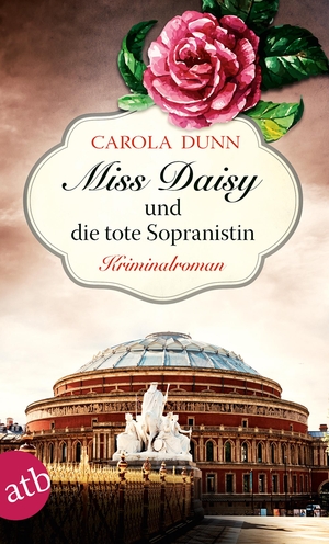 Dunn, Carola. Miss Daisy und die tote Sopranistin - Kriminalroman. Aufbau Taschenbuch Verlag, 2018.