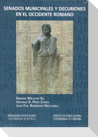 I Coloquio Internacional "Senados Municipales y Decuriones en el Occidente Romano" : celebrado el 22 y 23 de marzo de 2012, Córdoba
