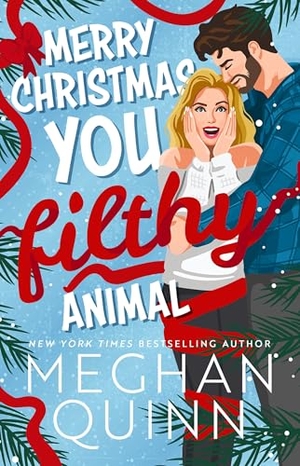 Quinn, Meghan. Merry Christmas, You Filthy Animal. Hodder And Stoughton Ltd., 2025.