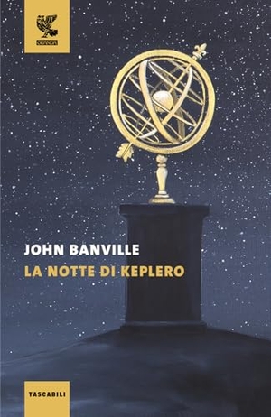 Banville, John. La notte di Keplero. Guanda, 2024.