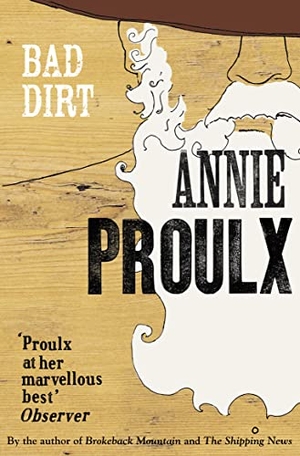 Proulx, Annie. Bad Dirt - Wyoming Stories 2. HarperCollins, 2005.