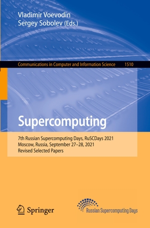 Sobolev, Sergey / Vladimir Voevodin (Hrsg.). Supercomputing - 7th Russian Supercomputing Days, RuSCDays 2021, Moscow, Russia, September 27¿28, 2021, Revised Selected Papers. Springer International Publishing, 2022.