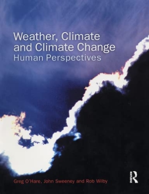 O'Hare, Greg / Sweeney, John et al. Weather, Climate and Climate Change - Human Perspectives. Taylor & Francis, 2004.