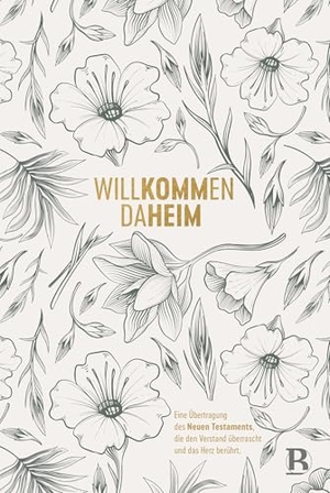 Ritzhaupt, Fred. Willkommen daheim - Soul Edition - Eine Übertragung des Neuen Testaments, die den Verstand überrascht und das Herz berührt. SCM Brockhaus, R., 2026.