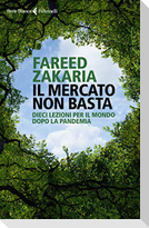 Il mercato non basta. Dieci lezioni per il mondo dopo la pandemia