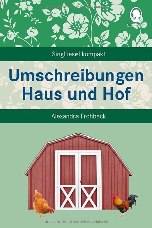 Frohbeck, Alexandra. Umschreibungen Haus und Hof - Beschäftigung und Gedächtnistraining für Senioren mit Demenz. Beliebt und bewährt bei Senioren. Singliesel GmbH, 2024.