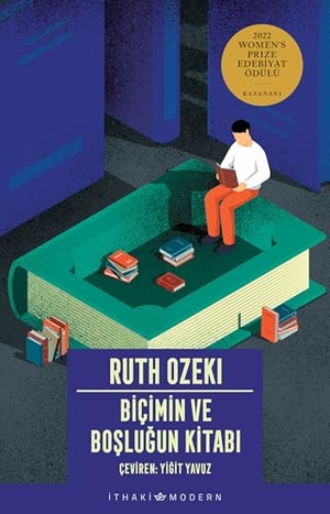 Ozeki, Ruth. Bicimin ve Boslugun Kitabi. Ithaki Yayinlari, 2023.