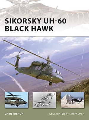 Bishop, Chris. Sikorsky UH-60 Black Hawk. Bloomsbury USA, 2008.