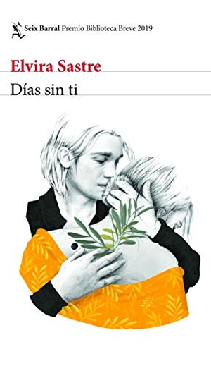 Sastre, Elvira. Días Sin Ti (Novela) / Days Without You (a Novel). Planeta Publishing Corp, 2019.