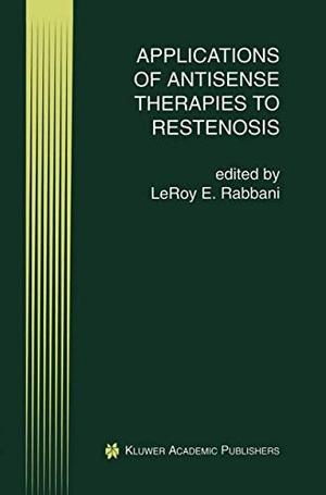 Rabbani, Leroy E. (Hrsg.). Applications of Antisense Therapies to Restenosis. Springer US, 1999.