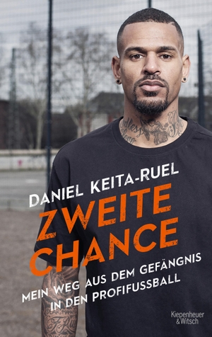Daniel Keita-Ruel. Zweite Chance - Mein Weg aus dem Gefängnis in den Profifußball. Kiepenheuer & Witsch, 2020.