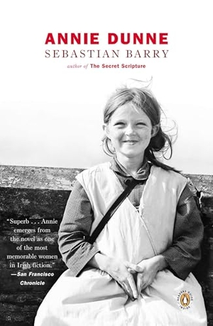 Barry, Sebastian. Annie Dunne. Penguin Publishing Group, 2003.