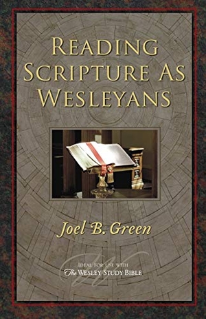Green, Joel B. Reading Scripture as Wesleyans. Abingdon Press, 2010.