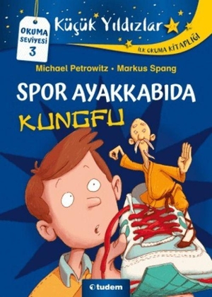 Petrowitz, Michael. Kücük Yildizlar Spor Ayakkabida Kungfu. Tudem Yayinlari, 2023.