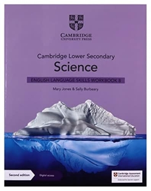 Jones, Mary / Sally Burbeary. Cambridge Lower Secondary Science English Language Skills Workbook Stage 8 with Digital Access. Cambridge University Pr., 2021.