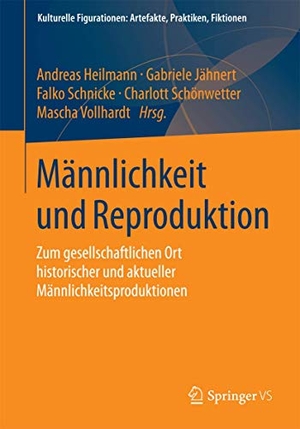Heilmann, Andreas / Gabriele Jähnert et al (Hrsg.). Männlichkeit und Reproduktion - Zum gesellschaftlichen Ort historischer und aktueller Männlichkeitsproduktionen. Springer Fachmedien Wiesbaden, 2014.