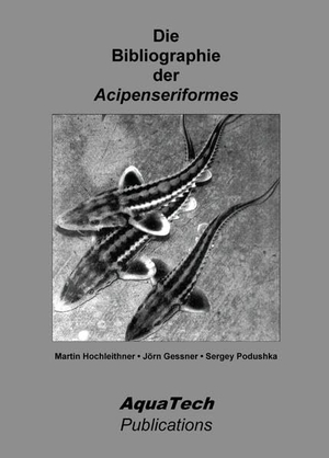 Hochleithner, Martin / Jörn Gessner et al (Hrsg.). Die Bibliographie der Acipenseriformes - mit über 10000 Referenzen. AquaTech Publication, 2012.
