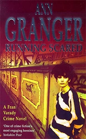 Granger, Ann. Running Scared (Fran Varady 3) - A London mystery of murder and intrigue. Jessica Kingsley Publishers, 1999.