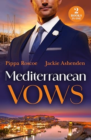 Roscoe, Pippa / Jackie Ashenden. Mediterranean Vows - Greek's Temporary 'I Do' (The Greek Groom Swap) / Spanish Marriage Solution. HarperCollins, 2024.