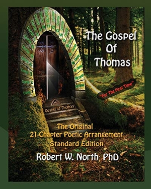 North, W.. 3. Gospel of Thomas Standard-The Original 21 Chapter Poetic Arrangement,  Standard Edition. 7771, 2020.