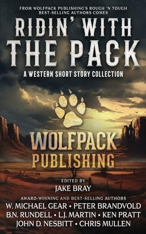 Gear, W Michael / Brandvold, Peter et al. Ridin' with the Pack - A Western Short Story Collection. Wolfpack Publishing LLC, 2023.