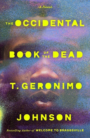 Johnson, T. Geronimo. The Occidental Book of the Dead - A Novel. Harper Collins Publ. USA, 2026.