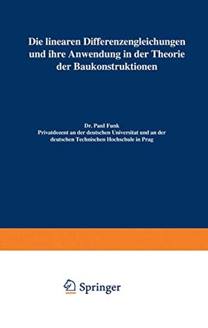 Funk, Paul. Die linearen Differenzengleichungen und ihre Anwendung in der Theorie der Baukonstruktionen. Springer Berlin Heidelberg, 1920.