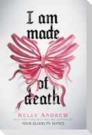 I Am Made of Death