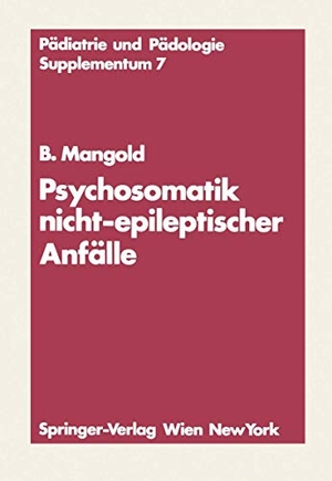Mangold, Burkart. Psychosomatik nicht-epileptischer Anfälle. Springer Vienna, 1984.