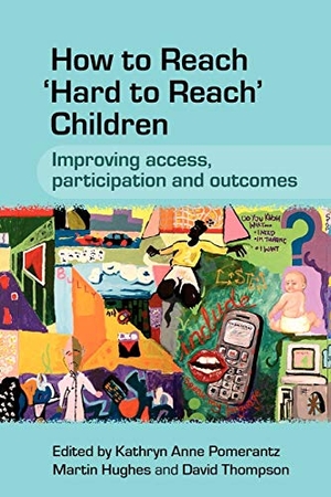 Pomerantz / Hughes et al. How to Reach Hard to Reach Children. John Wiley & Sons, 2007.
