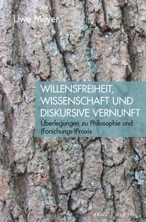 Meyer, Uwe. Willensfreiheit, Wissenschaft und diskursive Vernunft - Überlegungen zu Philosophie und (Forschungs-)Praxis. Mentis Verlag GmbH, 2024.