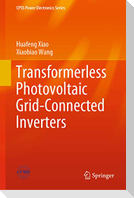 Transformerless Photovoltaic Grid-Connected Inverters