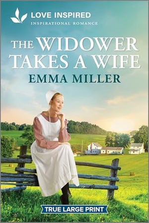 Miller, Emma. The Widower Takes a Wife - An Uplifting Inspirational Romance. Harlequin, 2025.